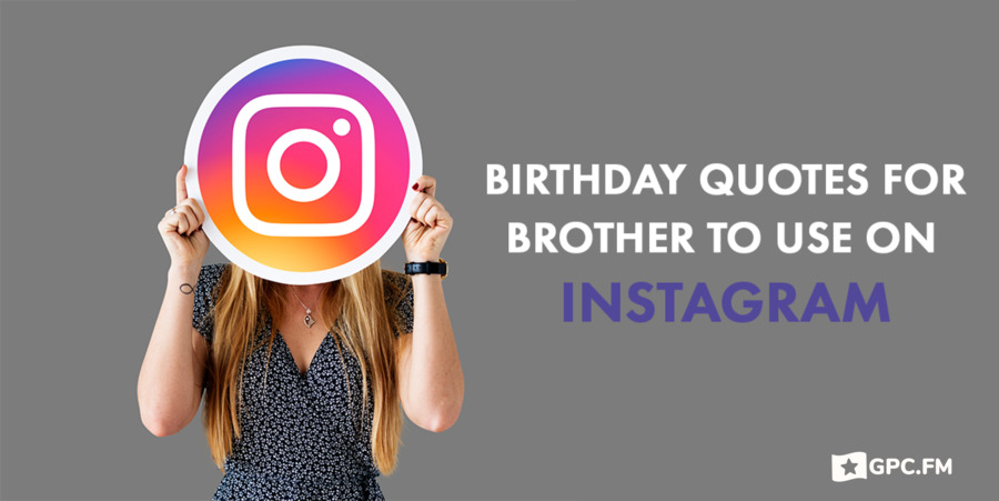 Birthday Quotes For Brother To Use On Instagram: 2024 UPDATED