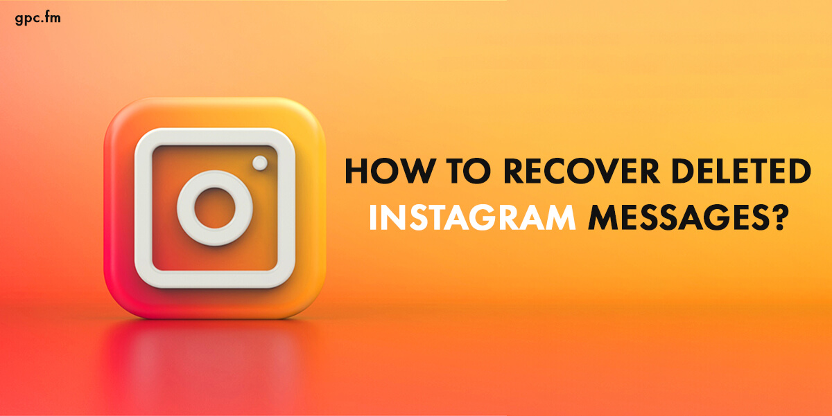 How to Recover Deleted Instagram Messages?