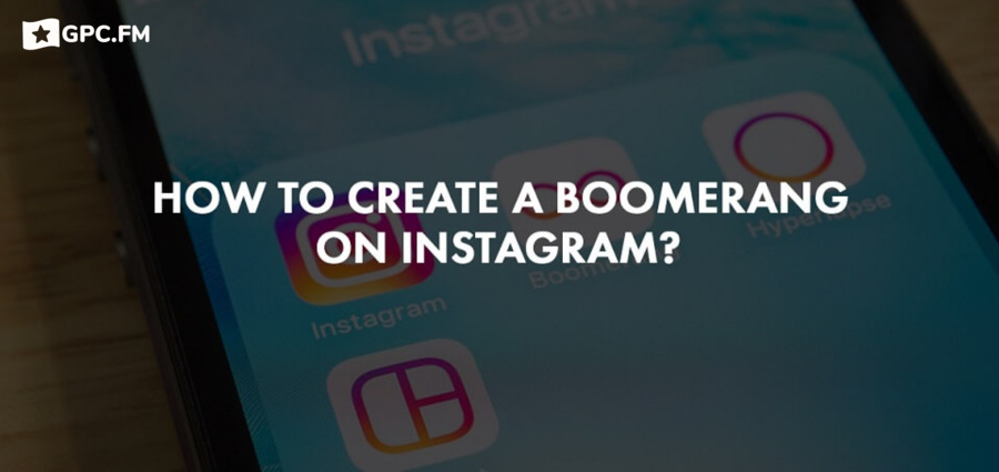 How to Create a Boomerang on Instagram?