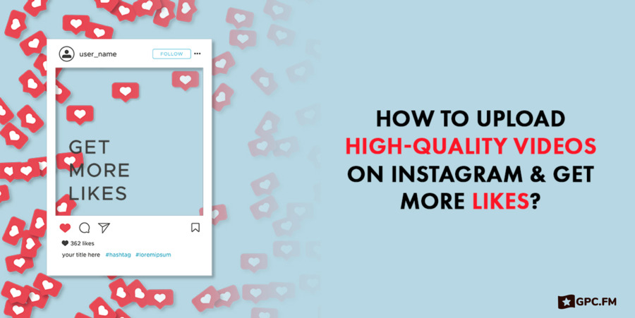 How to Upload High-Quality Videos to Instagram?