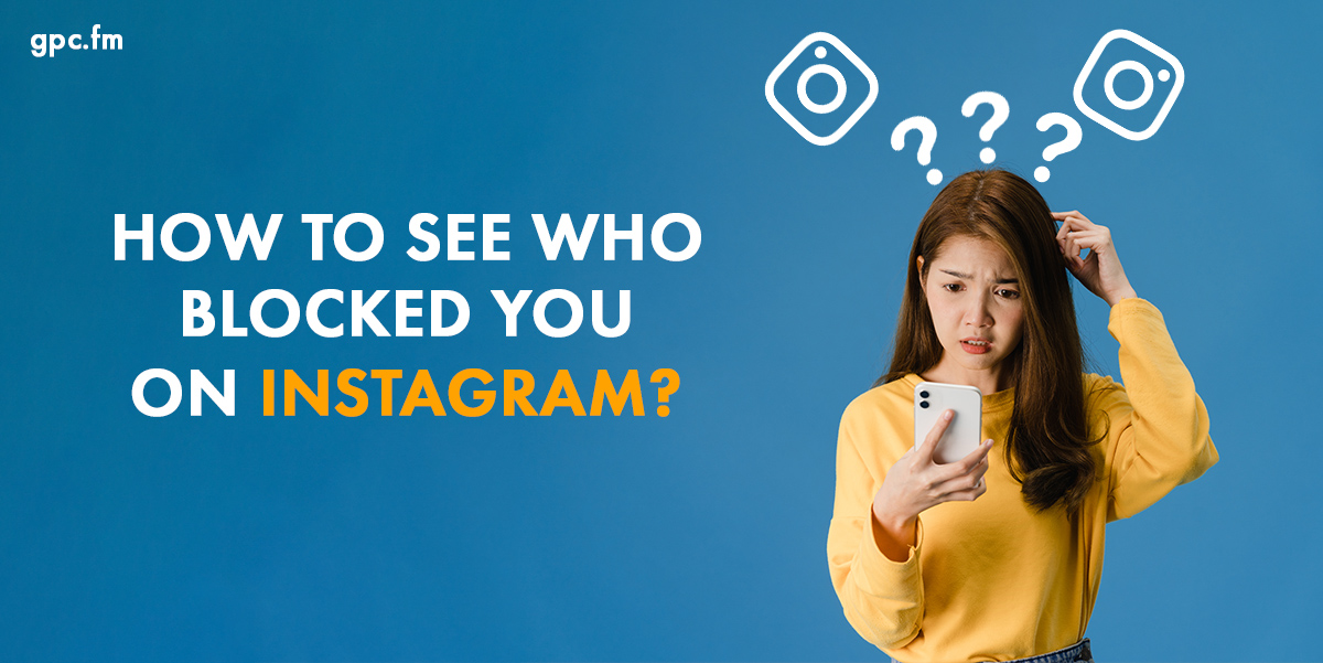 How to check who blocked you on Instagram?