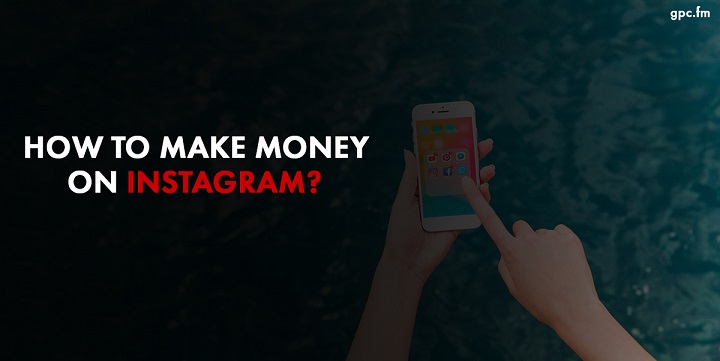 How to Make Money on Instagram? 2022 Guide