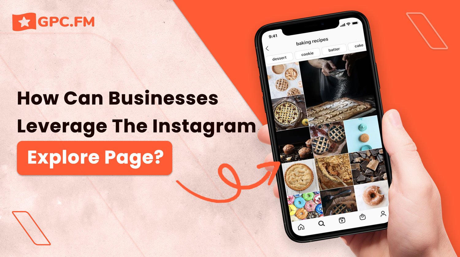 How Can Businesses Leverage The Instagram Explore Page?
