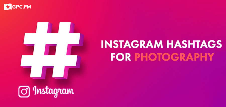 Instagram Hashtags for Photography: