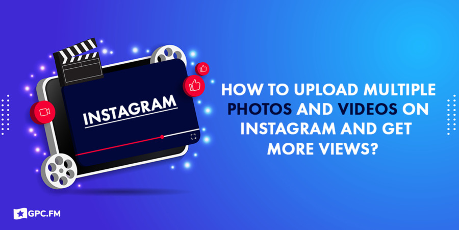 How to Upload Multiple Photos and Videos on Instagram And Get More Views?