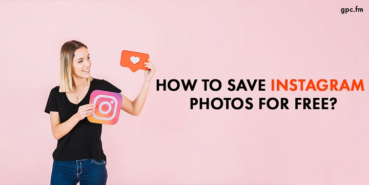 How to Save Instagram Photos for Free?