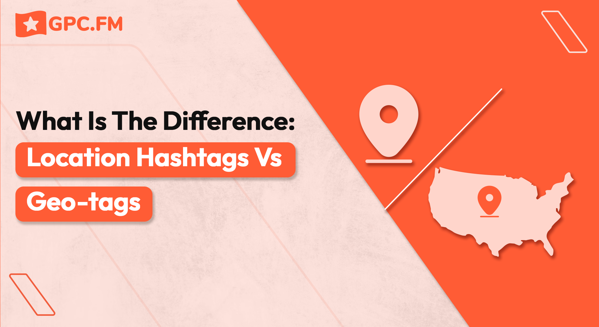 What Is The Difference: Location Hashtags Vs Geo-Tags