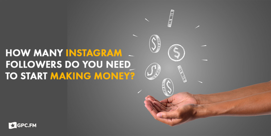 How Many Instagram Followers Do You Really Need to Start Making Money?